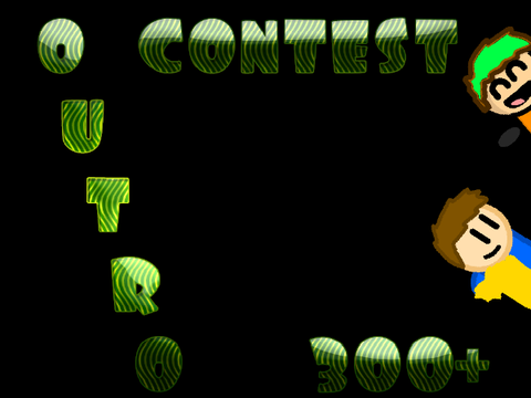 300 Outro Contest!(CLOSED)