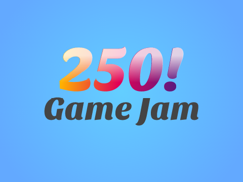 250 Follower Game Jam! [HUGE Prizes!]