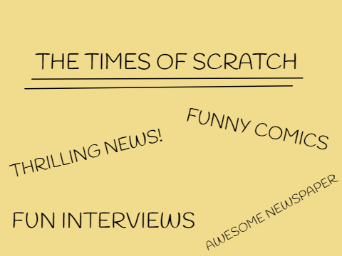 The Times of Scratch || Edition I ||