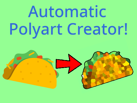 Automatic Polyart Creator!