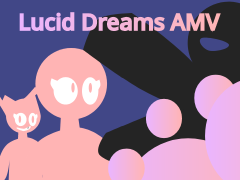 Lucid Dreams AMV + WAC ||  Round 2