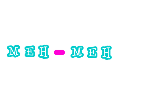 MEH-MEH