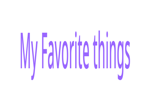 My favorite things.