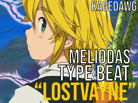 Meliodas Type Beat "Lostvayne"