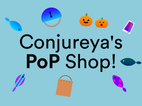 (Major WIP) Conjureya's PoP Shop