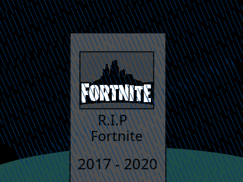 rip fortnite