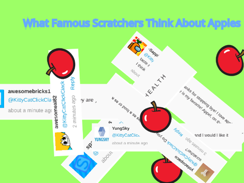 what famous Scratchers think of apples. (An interview)