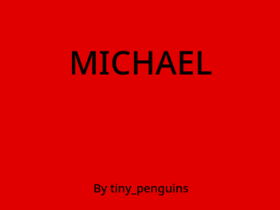 MICHAEL