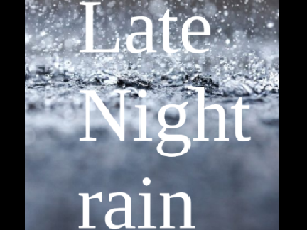 Late night Rain - an album in the works