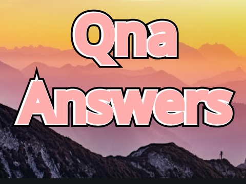 Qna Answers!
