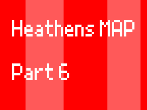 Heathans MAP part 6