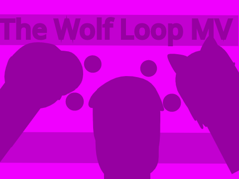 The Wolf MV [ Loop ]