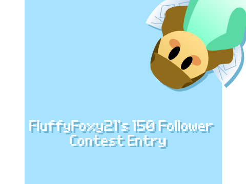 FluffyFoxy21's 150 Follower Special Entry!