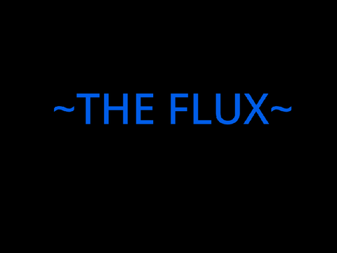 ~The Flux~ Bios