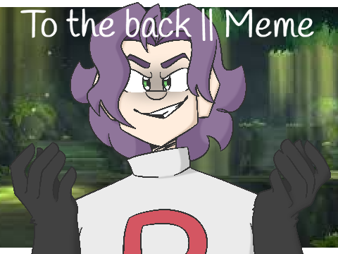 To the back || Meme