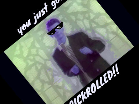 a good rickroll