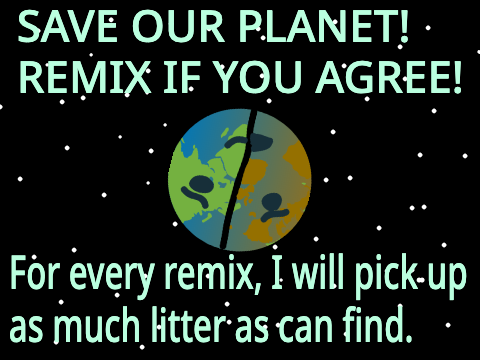Help save our planet!! Remix if you agree! remix