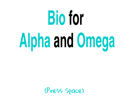 Bio for Alpha and Omega (remix this)