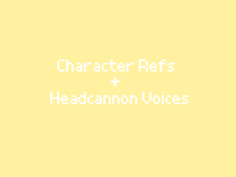 ♡ character refs + headcannon voices ♡