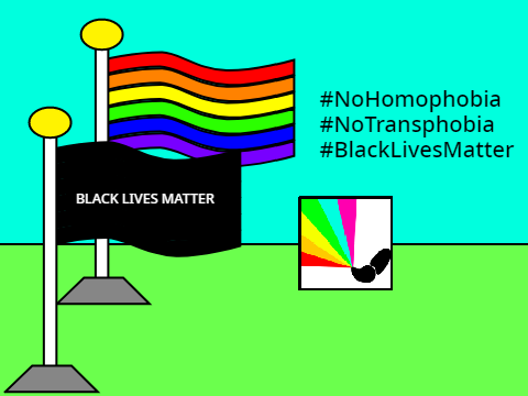 #NoHomophobia #NoTransphobia #BlackLivesMatter