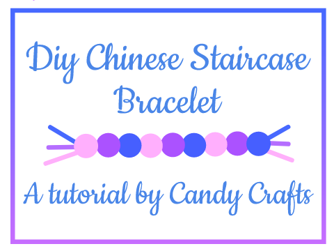~Diy Chinese Stair Case Bracelet~