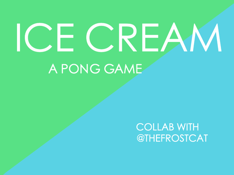 Ice Cream~ A Pong Game