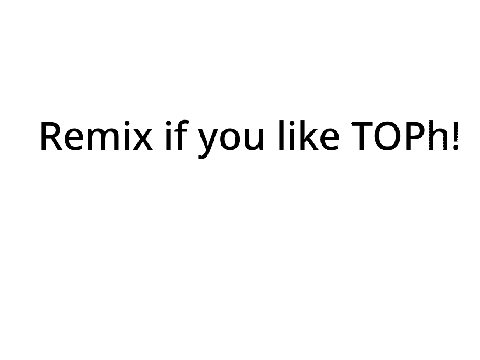Remix if you like ToPH!