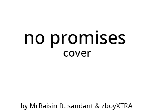 No Promises Cover ft. sandant and zboyXTRA