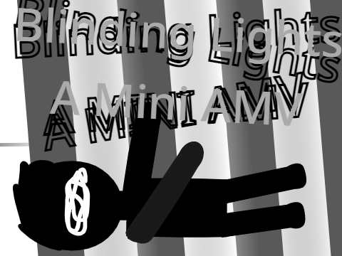 > Blinding Lights - Mini AMV <