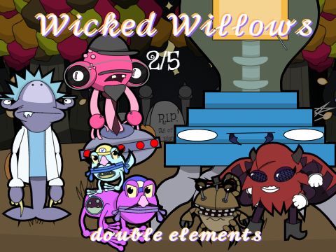 Wicked Willows (double elements)
