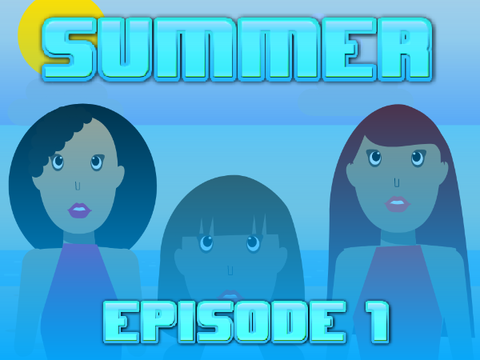      ~Summer Episode 1~