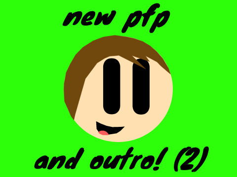 new pfp and outro! (2)