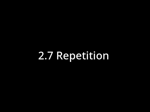 2.7 Repetition 