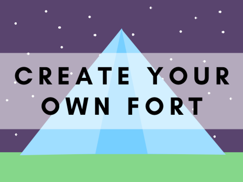 Create your own Fort!