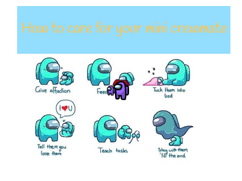 How to care for a mini crewmate Meme remix