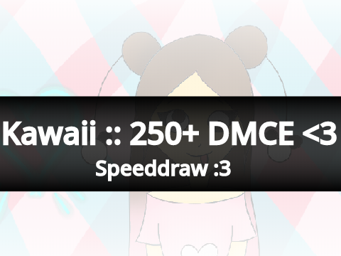 Kawaii :: 250+ DMCE <3