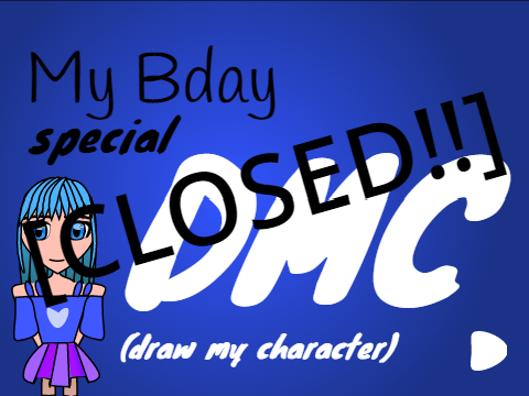 [CLOSED!!]bday DMC 