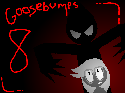 goosebumps - 8
