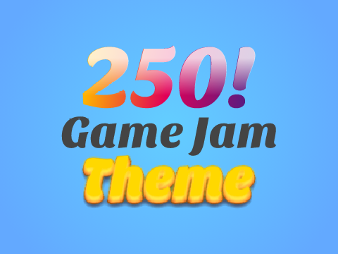 250 Follower Game Jam Theme Announcement
