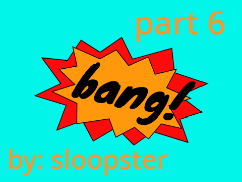 Bang! (MAP Open) part 6