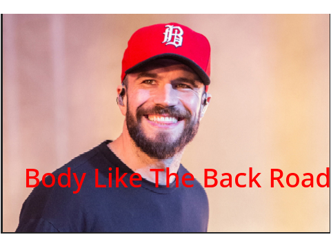 Body like a back road. 