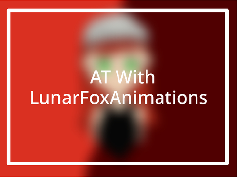 AT with @LunarFoxAnimations
