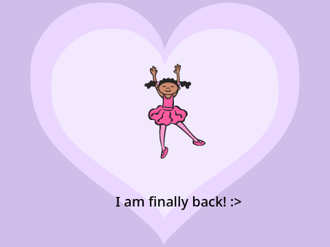 I am back! :>