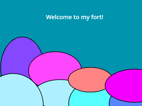 Welcome to my fort