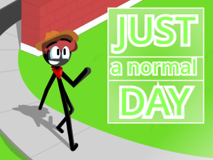 = just a normal day = 