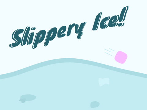 Slippery Ice!