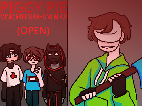 PIGGY PIE - MINECRAFT MANHUNT M.A.P.