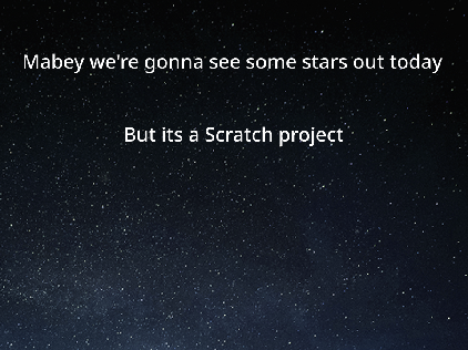 I wanna see some stars but its a scratch project