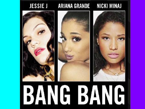 Bang Bang Jessie J, Ariana Grande, Nicki Minaj remix remix
