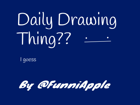 Daily Drawing I guess?? #1